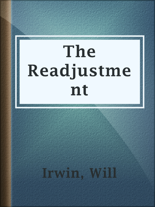 Title details for The Readjustment by Will Irwin - Available